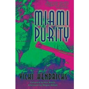 Miami Purity, Paperback - Vicki Hendricks imagine