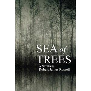Sea of Trees, Paperback - Robert James Russell imagine