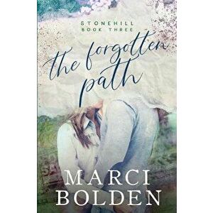 The Forgotten Path, Paperback - Marci Bolden imagine