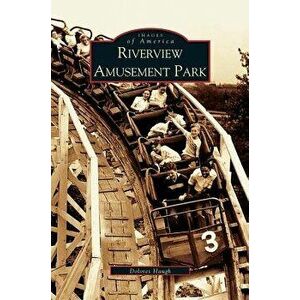 Riverview Amusement Park, Hardcover - Dolores Haugh imagine