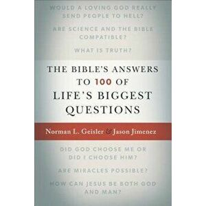 The Bible's Answers to 100 of Life's Biggest Questions, Paperback - Norman L. Geisler imagine