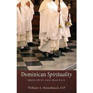 Dominican Spirituality, Paperback - William a. O. P. Hinnebusch imagine