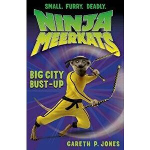 Ninja Meerkats (#6): Big City Bust-Up, Paperback - Gareth P. Jones imagine