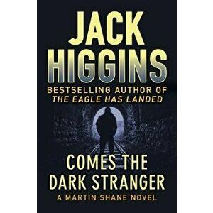 Comes the Dark Stranger, Paperback - Jack Higgins imagine