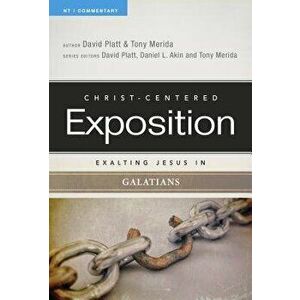 Exalting Jesus in Galatians, Paperback - David Platt imagine