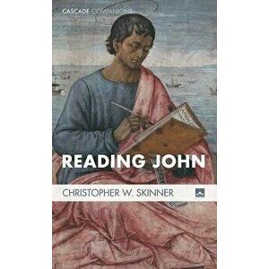 Reading John, Paperback - Christopher W. Skinner imagine