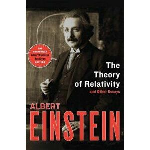 The Theory of Relativity: And Other Essays, Paperback - Albert Einstein imagine