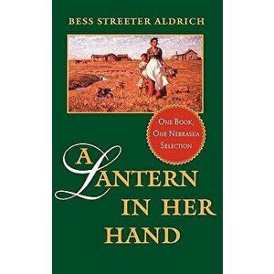 A Lantern in Her Hand, Paperback - Bess Streeter Aldrich imagine