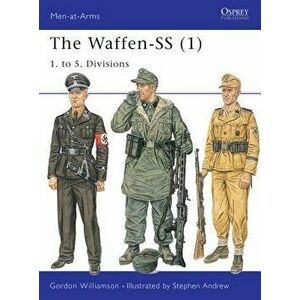 The Waffen-SS (1): 1. to 5. Divisions, Paperback - Gordon Williamson imagine