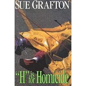 h" Is for Homicide: A Kinsey Millhone Novel, Hardcover - Sue Grafton imagine