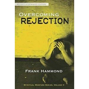 Overcoming Rejection: Revised & Updated, Paperback - Frank Hammond imagine