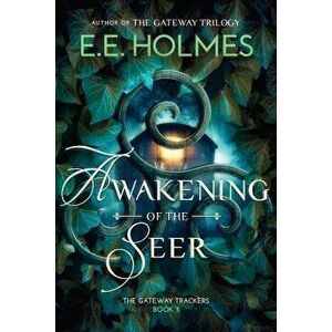 Awakening of the Seer, Paperback - E. E. Holmes imagine