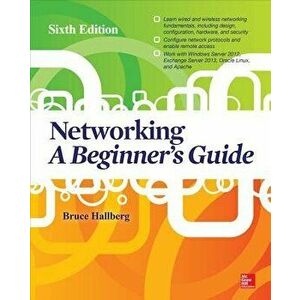 Networking: A Beginner's Guide, Sixth Edition, Paperback - Bruce Hallberg imagine