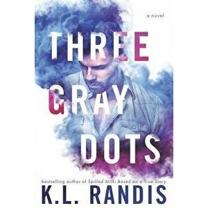 Three Gray Dots, Paperback - K. L. Randis imagine