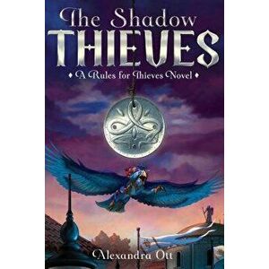 The Shadow Thieves, Paperback - Alexandra Ott imagine