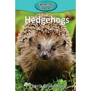 Hedgehogs, Paperback - Victoria Blakemore imagine