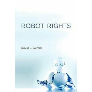 Robot Rights, Hardcover - David J. Gunkel imagine