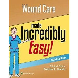 Wound Care Made Incredibly Easy, Paperback - Lippincott Williams &. Wilkins imagine