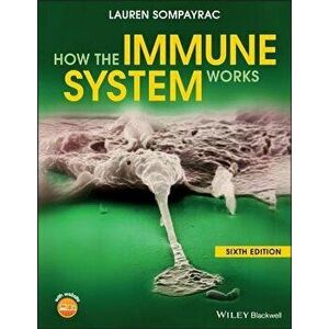 How the Immune System Works, Paperback - Lauren M. Sompayrac imagine