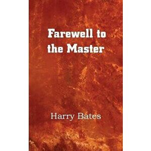 Farewell to the Master, Paperback - Harry Bates imagine