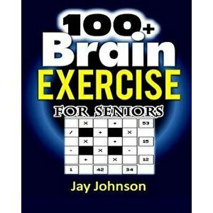 100+ Brain Exercise for Seniors: The Math Puzzle Book for Adults Brain Exercise - A Memory Game for Adults with Lots of Brain Teasers as Brain Games f imagine