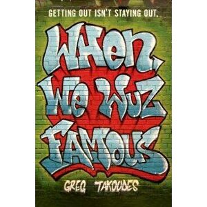 When We Wuz Famous, Paperback - Greg Takoudes imagine