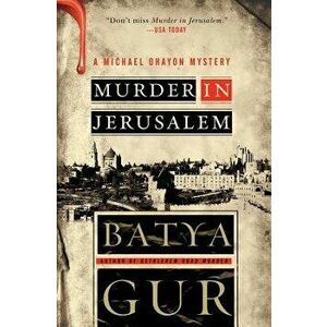 Murder in Jerusalem, Paperback - Batya Gur imagine