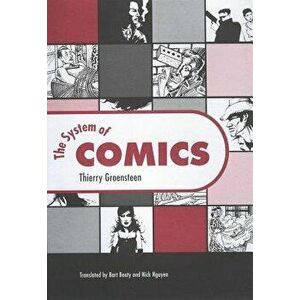 The System of Comics, Paperback - Thierry Groensteen imagine