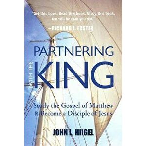 Partnering with the King, Paperback - John L. Hiigel imagine