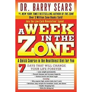 A Week in the Zone, Paperback - Barry Sears imagine