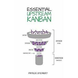 Essential Upstream Kanban, Paperback - Patrick Steyaert imagine