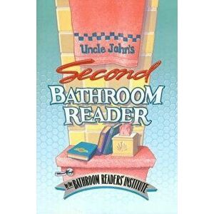 Uncle John's Second Bathroom Reader, Paperback - Bathroom Reader's Hysterical Society imagine