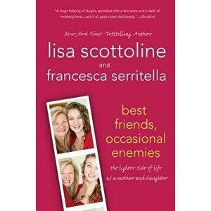Best Friends, Occasional Enemies, Paperback - Lisa Scottoline imagine