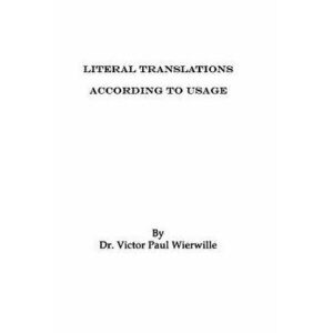 Literal Translations According to Usage, Paperback - Dr Victor Paul Wierwille imagine