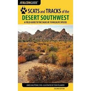 Scats & Tracks of Desert Southpb, Paperback - James Halfpenny imagine