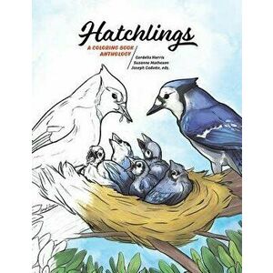 Hatchlings: A Coloring Book Anthology, Paperback - Cordelia Norris imagine