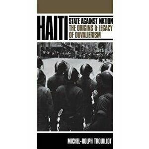 Haiti: State Against Nation, Paperback - Michel-Rolph Trouillot imagine
