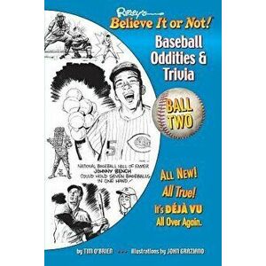 Ripley's Believe It or Not! Baseball Oddities & Trivia - Ball Two!: A Journey Through the Weird, Wacky, and Absolutely True World of Baseball, Paperba imagine