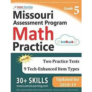 Missouri Assessment Program Test Prep: 5th Grade Math Practice Workbook and Full-Length Online Assessments: Map Study Guide, Paperback - Lumos Learnin imagine