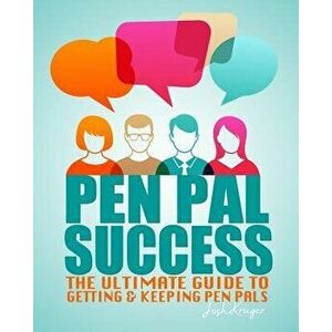 Pen Pal Success: The Ultimate Guide to Getting & Keeping Pen Pals, Paperback - Freebird Publishers imagine
