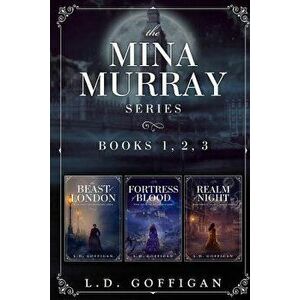 The Mina Murray Series: Books 1-3, Paperback - L. D. Goffigan imagine