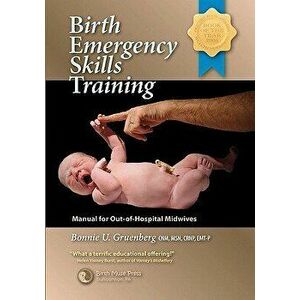 Birth Emergency Skills Training: Manual for Out-Of-Hospital Midwives, Paperback - Bonnie Urquhart Gruenberg imagine