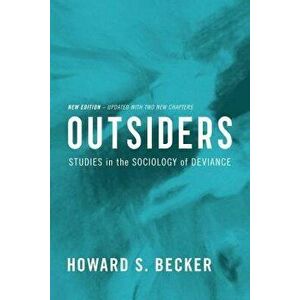 Outsiders: Studies in the Sociology of Deviance, Paperback - Howard S. Becker imagine