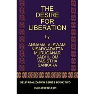 The Desire for Liberation, Paperback - Nisargadatta Maharaj imagine