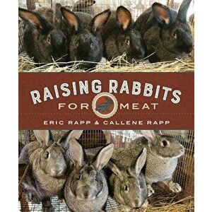 Raising Rabbits for Meat, Paperback - Eric Rapp imagine