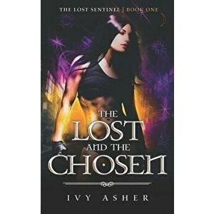 The Lost and the Chosen, Paperback - Ivy Asher imagine