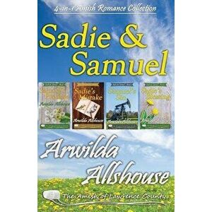 Amish Romance: Sadie and Samuel Collection (4 in 1 Book Boxed Set): The Amish of Lawrence County, Pa, Paperback - Arwilda Allshouse imagine