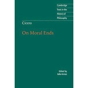 Cicero: On Moral Ends, Paperback - Marcus Tullius Cicero imagine