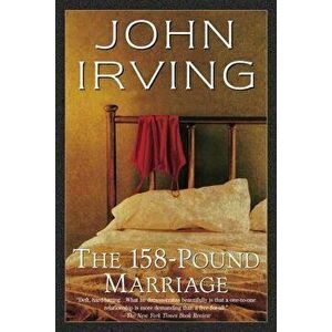 The 158-Pound Marriage, Paperback - John Irving imagine