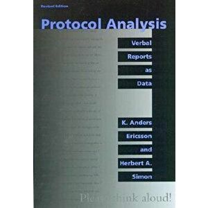 Protocol Analysis: Verbal Reports as Data, Paperback - K. Anders Ericsson imagine